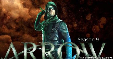 When Can We Expect Arrow Season 9 Trending News Buzz