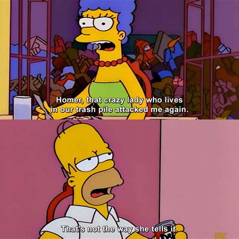 Thats Not The Way She Tells It Homersimpson Margesimpson Thesimpsons Simpsons Memes Haha