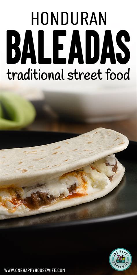 Baleadas Are Some Of The Best Honduran Food That You Can Enjoy At Your