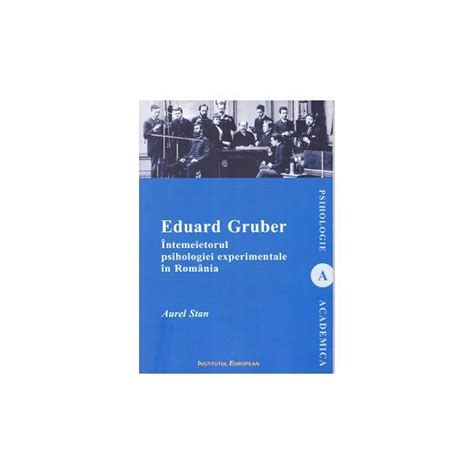 Eduard Gruber Intemeietorul Psihologiei Experimentale In Romania