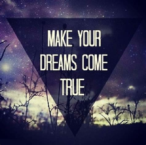 Make Your Dreams Come True Pictures Photos And Images For Facebook