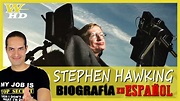 STEPHEN HAWKING ⚛️【 DOCUMENTAL 🔊 ESPAÑOL 】 Biografía, Mejores Obras y ...