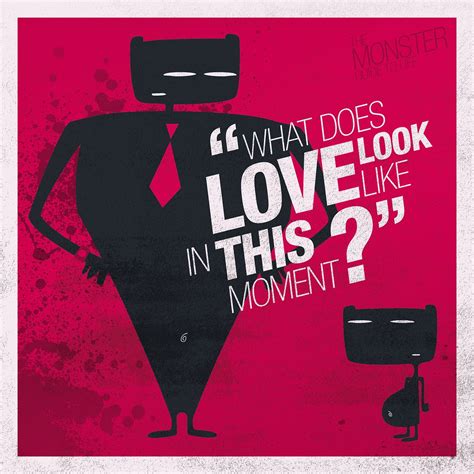 What Does Love Look Like In This Moment By The Monster Guide To Life