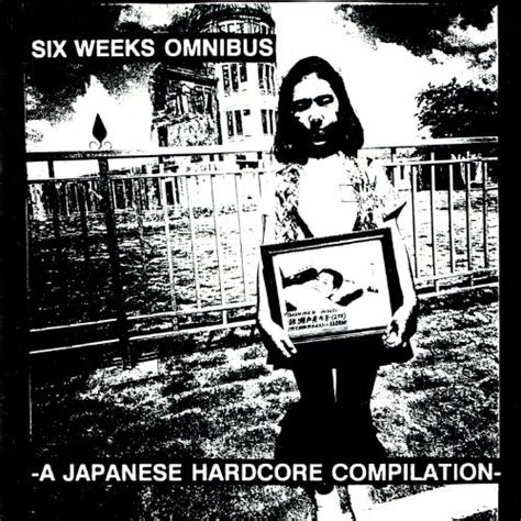 Six Weeks Omnibus Vol A Japanese Hardcore Compilation Von Various Artists Bei Amazon Music