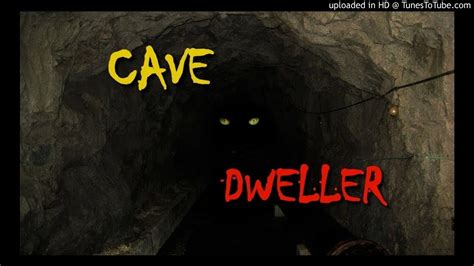 Cave Dweller Youtube