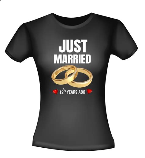T Shirt Just Married 12 And Halve Years Ago Pas