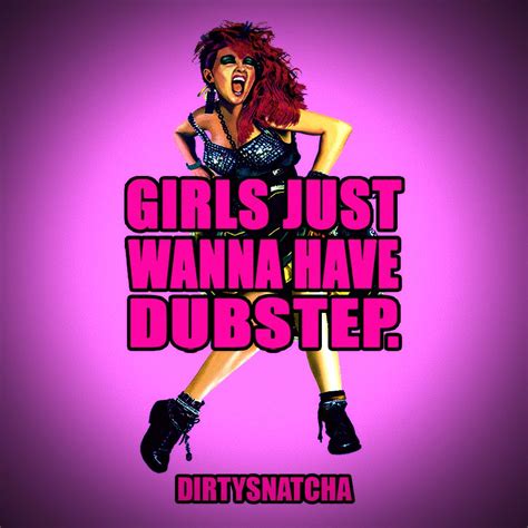 Girls Just Wanna Have Dubstep By Dirtysnatcha Free Download On Hypeddit