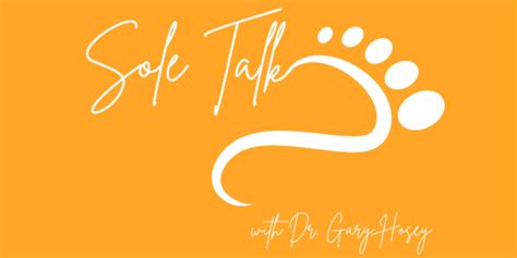 Sole Talk With Dr Hosey — Dr Gary Hosey Foot And Ankle Centers Of