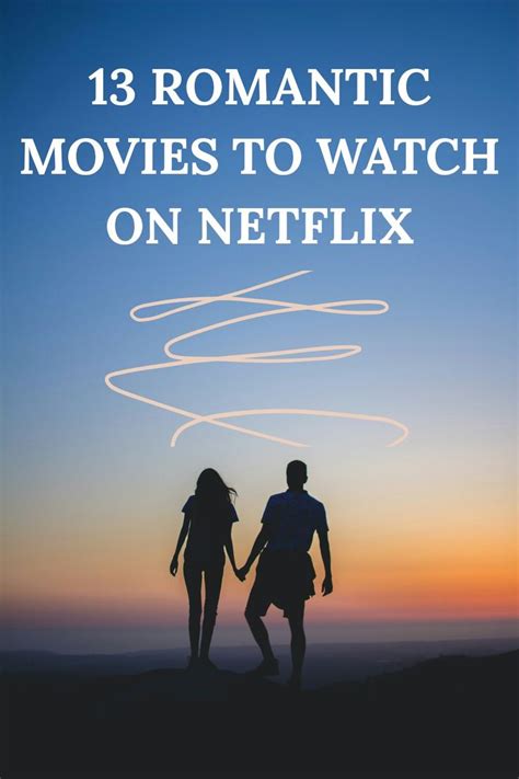 What should you watch next on netflix? 13 Romantic Movies To Watch On Netflix in 2020 | Romantic ...