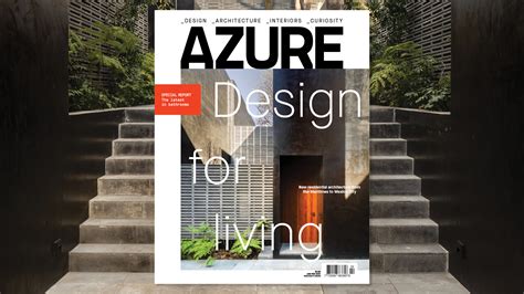 Out Now The 2021 Houses Issue Design Architecture Interiors Curiosity Azure Magazine