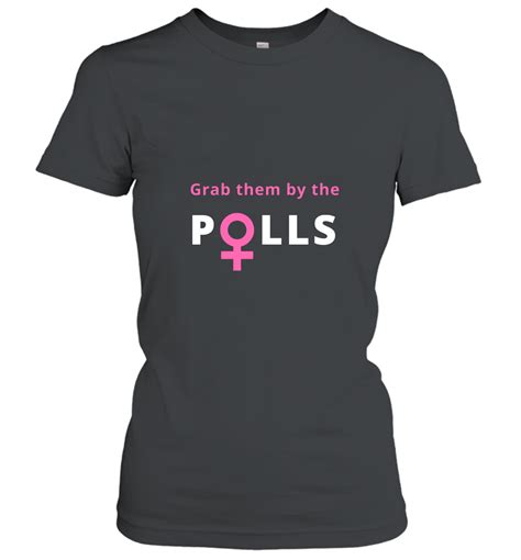 Grab Them By The Polls Womens March Tshirt Women T Shirt
