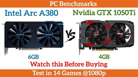 Intel Arc A380 Vs Nvidia Gtx 1050 Ti Watch This Before Buying Youtube