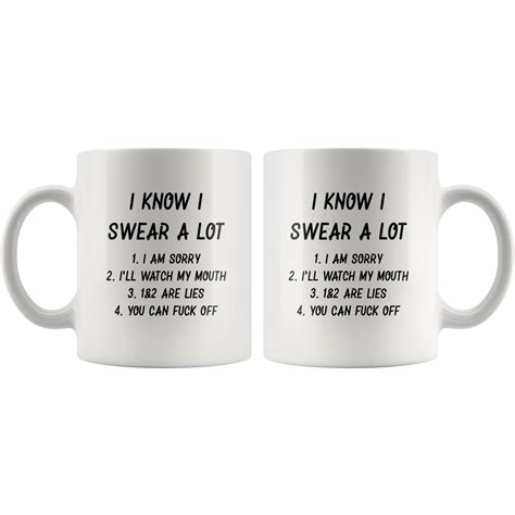 I Know I Swear A Lot Funny Coffee Mug Sarcastic Me Sarcastic Me