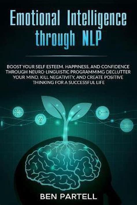 Emotional Intelligence Through Nlp Ben Partell 9798673967065