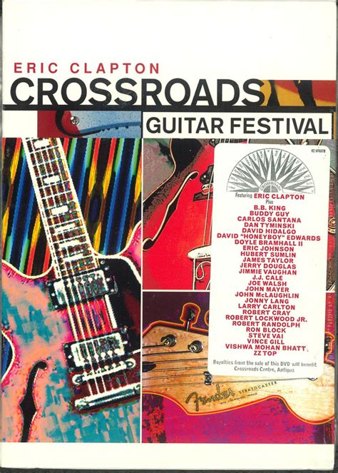 Eric Clapton Crossroads Guitar Festival 2004 Dvd Discogs