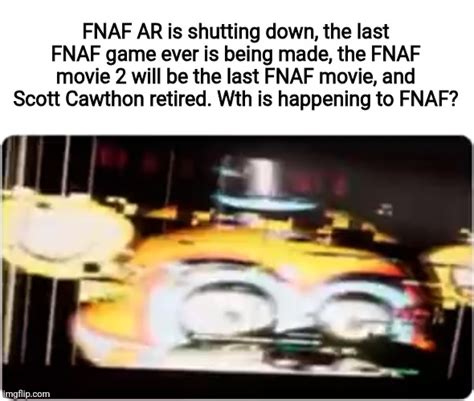 Wth Is Happening To Fnaf Imgflip