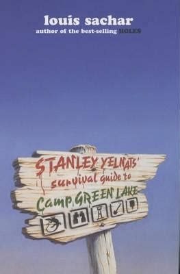 Stanley yelnats' survival guide to camp green lake is a 2003 novel for young adults by louis sachar, first published by yearling books (random house). Stanley Yelnats' Survival Guide to Camp Green Lake by Louis Sachar