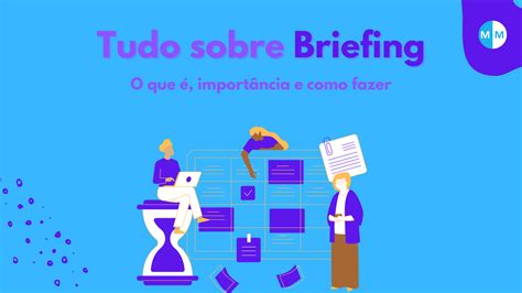 Tudo O Que Você Precisa Saber Sobre Briefing Meu Marketing Blog