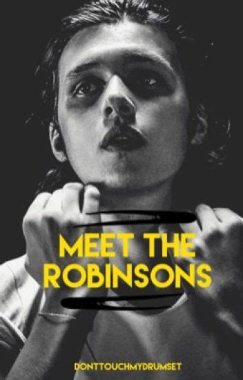 Meet The Robinsons Nick Robinson Donttouchmydrumset Wattpad