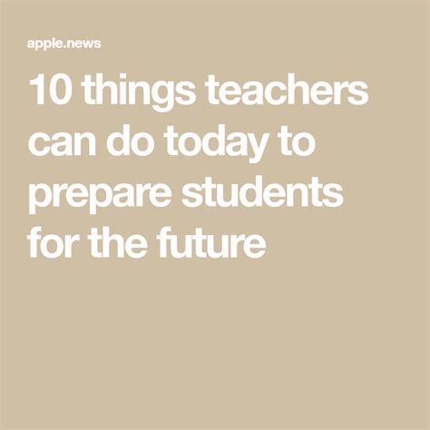 10 Things Teachers Can Do Today To Prepare Students For The Future