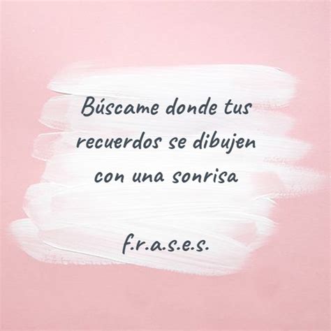 Las Mejores Frases De Recuerdos Bonitos E Inolvidables Para Reflexionar