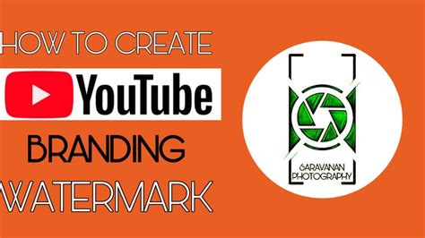 How To Create Youtube Branding Watermark Or Logo How To Create Logo