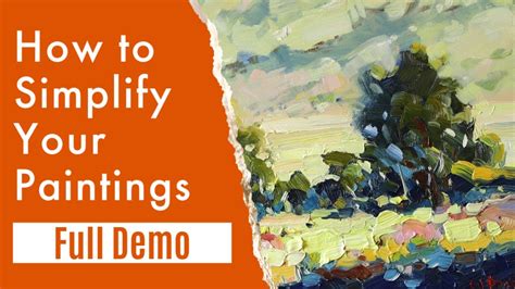 How To Simplify A Landscape Painting Full Demonstration Youtube