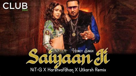 Saiyaan Ji Remix Yo Yo Honey Singh Nushrratt Bharuccha Nit G × Harshvardhan Club Holic Vfx