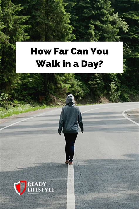 How Far Can You Really Walk In A Day Ready Lifestyle