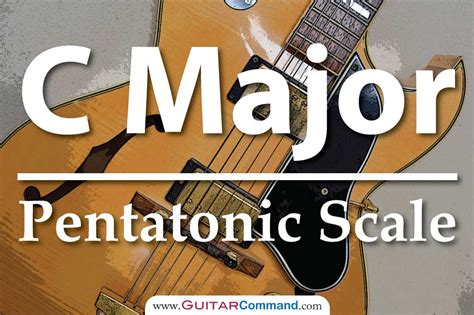 C Major Pentatonic Scale Guitar Tab Notation And Scale Patterns