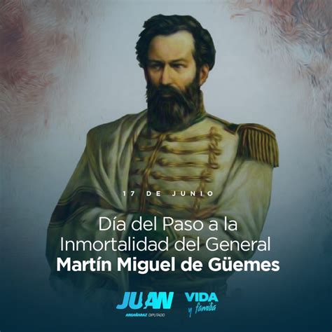 Paso A La Inmortalidad Del Gral MartÍn Miguel De GÜemes Juan Argañaraz