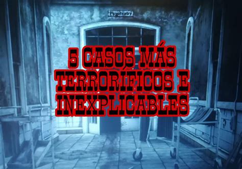 5 Casos MÁs TerrorÍficos E Inexplicables En Hospitales Mundo Secreto