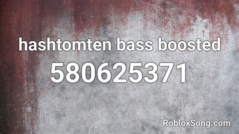 Hashtomten Bass Boosted Roblox ID Roblox Music Codes