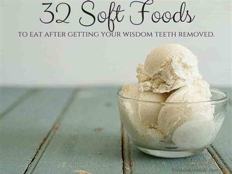 32 Soft Foods To Eat After Getting Your Wisdom Teeth Removed The