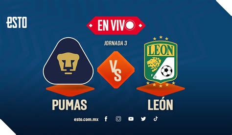 Pumas Vs Le N En Vivo Jornada Del Clausura Liga Mx Esto En L Nea