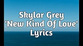 Skylar Grey - New Kind Of Love (Lyrics)🎵 - YouTube