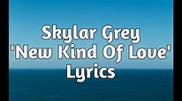 Skylar Grey - New Kind Of Love (Lyrics)🎵 - YouTube