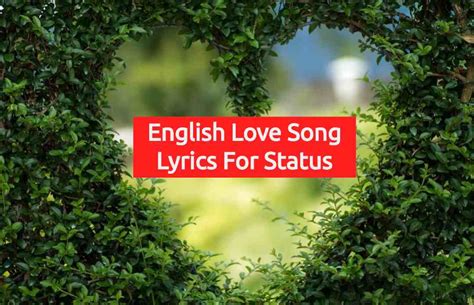 I'm gonna rest of my life, the best of my life. English Love Song Lyrics For WhatsApp status | English ...