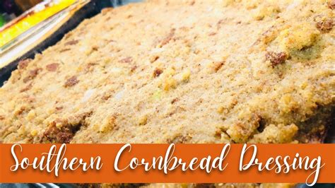 Southern Cornbread Dressing The Best Dressing Recipe Ever
