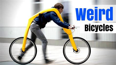 Top 10 Weird Bicycles In The World 10 Crazy Bikes You Have To See To
