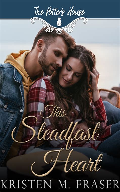 This Steadfast Heart By Kristen M Fraser Goodreads