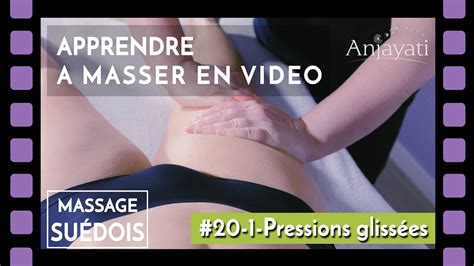 Tuto Massage Apprendre A Masser Massage SuÉdois LeÇon 20 1 Pression Glissée Appuyée
