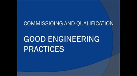 Commissioning And Qualification Good Engineering Practices Youtube