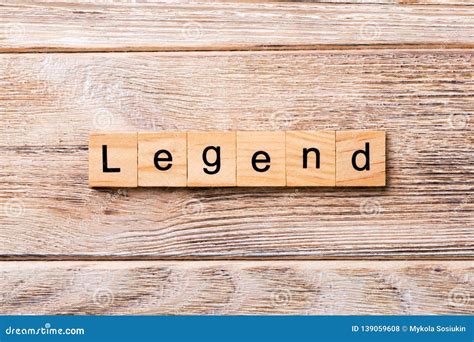 Legend Word Written On Wood Block Legend Text On Wooden Table For Your