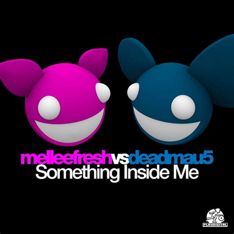 Release “something Inside Me” By Melleefresh Vs Deadmau5 Cover Art