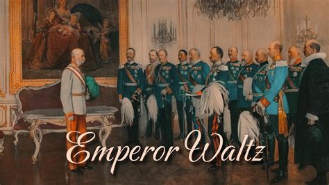 Emperor Waltz Austrian Waltz Youtube