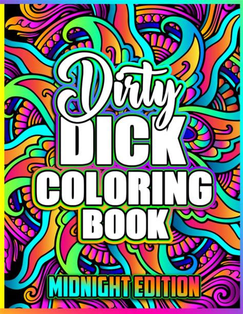 Dirty Dick Coloring Book For Adults Midnight Edition Bachelorette