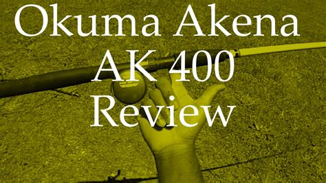 Okuma Akena AK 400 Unboxing Review YouTube