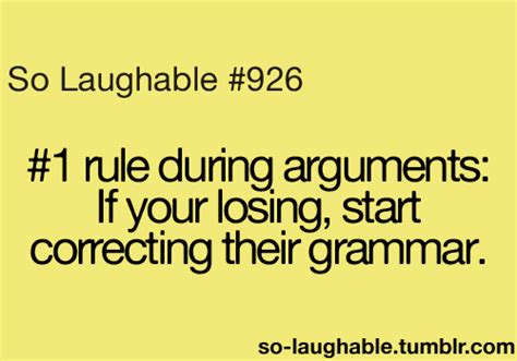 1 Rule During Arguments If Youre Losing Start Correcting Their