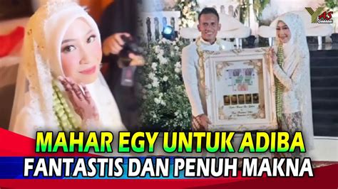 Penuh Makna Inilah Mahar Egy Maulana Vikri Untuk Sang Istri Adiba